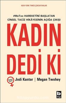Kadın Dedi ki & #MeToo Hareketini Başlatan Cinsel Taciz Hikayesinin Açığa Çıkışı - Jodi Kantor