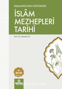 Başlangıç Günümüze İslam Mezhepleri Tarihi - Prof. Dr. Mustafa Öz