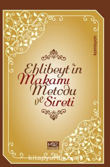 Ehlibeyt’in Makamı Metodu ve Sireti - Kolektif