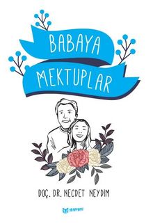 Babaya Mektuplar - Necdet Neydim