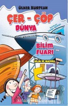Çer - Çöp Dünya / Bilim Fuarı - Ülker Kurtcan
