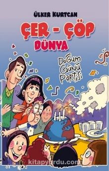 Çer-Çöp Dünya / Doğum Günü Partisi - Ülker Kurtcan