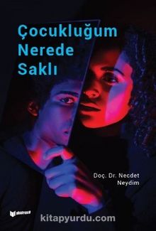 Çocukluğum Nerede Saklı - Necdet Neydim