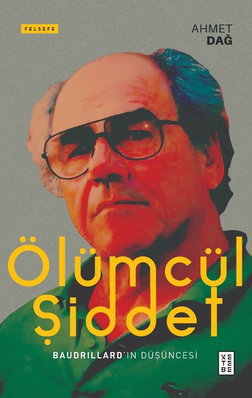 Ölümcül Şiddet & Baudrillard'ın Düşüncesi