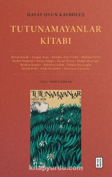 Hayat Oyun Kayboluş: Tutunamayanlar Kitabı - Kolektif