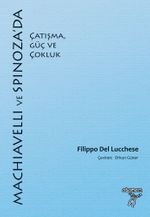Machiavelli ve Spinoza'da Çatışma, Güç ve Çokluk