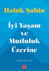 İyi Yaşam ve Mutluluk &Uuml;zerine