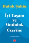İyi Yaşam ve Mutluluk Üzerine 