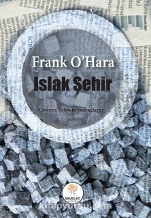 Islak Şehir - Frank O'hara