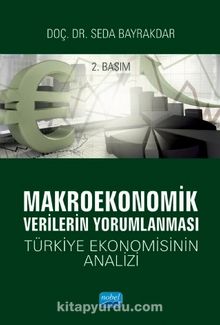 Makroekonomik Verilerin Yorumlanması - Türkiye Ekonomisinin Analizi - Seda Bayraktar