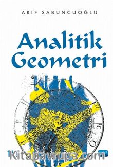 Analitik Geometri / Arif Sabuncuoğlu - Arif Sabuncuoğlu