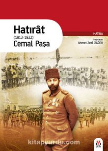 Hatırat (1913-1922) Cemal Paşa - Dr. Ahmet Zeki İzgöer
