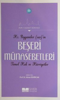 Hz. Peygamber (s.a.s.)'in Beşeri Münasebetleri & Temel Hak ve Hürriyetler