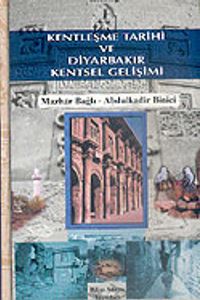 Kentleşme Tarihi ve Diyarbakır Kentsel Gelişimi