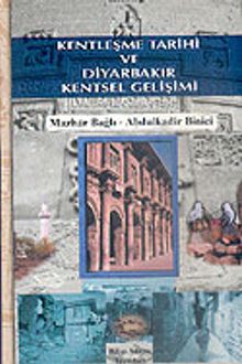 Kentleşme Tarihi ve Diyarbakır Kentsel Gelişimi
