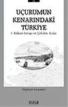 U&ccedil;urumun Kenarındaki T&uuml;rkiye/Balkan Savaşı ve &Ccedil;ekilen Acılar