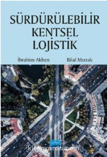 Sürdürülebilir Kentsel Lojistik - İbrahim Akben