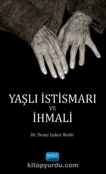 Yaşlı İstismarı ve İhmali - Deniz Işıker Bedir