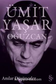 Anılar Düşünceler - Ümit Yaşar Oğuzcan