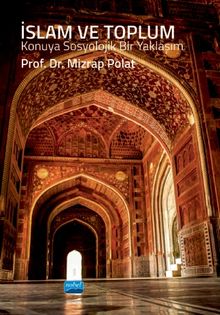 İslam ve Toplum & Konuya Sosyolojik Bir Yaklaşım