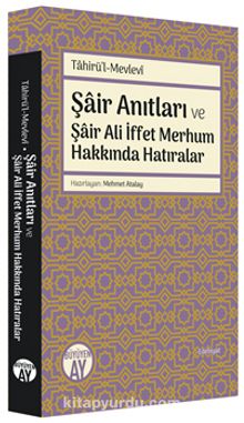 Şair Anıtları ve Şair Ali İffet Merhum Hakkında Hatıralar - Bilinmeyen Yazar