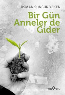 Bir Gün Anneler de Gider - Osman Sungur Yeken