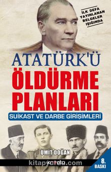 Atatürk’ü Öldürme Planları - Ümit Doğan