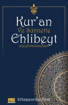Kur’an ve Sünnette Ehlibeyt Aleyhimüsselam - Kolektif