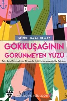 Gökkuşağının Görünmeyen Yüzü - Gözde Hazal Yılmaz
