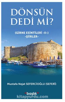 Dönsün Dedi mi? (Girne Esintileri II) - Mustafa Nejat Sefercioğlu