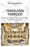 Temizliğin Türkçesi & Tarihi ve Çağdaş Türk Lehçelerinde Temizlik Kavram Alanı