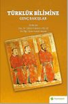 T&uuml;rkl&uuml;k Bilimine Gen&ccedil; Bakışlar