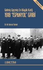 Gelmiş Geçmiş En Büyük Katil: 1918 "İspanyol" Gribi