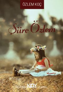 Şiire Özlem - Özlem Koç
