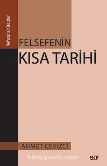 Felsefenin Kısa Tarihi - Ahmet Cevizci