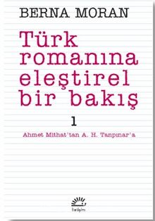 Türk Romanına Eleştirel Bir Bakış 1 - Berna Moran