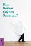 Kim Korkar &Ccedil;ağdaş Sanattan?