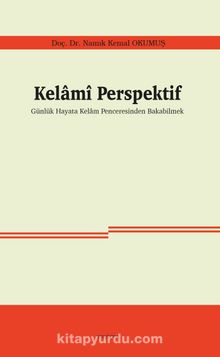 Kelamî Perspektif & Günlük Hayata Kelam Penceresinden Bakabilmek - Namık Kemal Okumuş