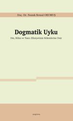 Dogmatik Uyku & Din, Bilim ve Tanrı Zihniyetinin Kökenlerine Dair