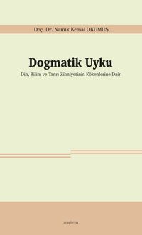 Dogmatik Uyku & Din, Bilim ve Tanrı Zihniyetinin Kökenlerine Dair