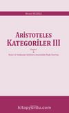 Aristoteles Kategoriler III & İsagoci - Konu ve Hakkında Söylenen Arasındaki İlişki Üzerine