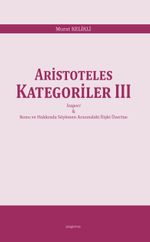 Aristoteles Kategoriler III & İsagoci - Konu ve Hakkında Söylenen Arasındaki İlişki Üzerine