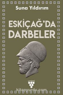Eskiçağ'da Darbeler - Suna Yıldırım
