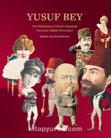 Yusuf Bey: On Dokuzuncu Yüzyıl Sonunda Pera’nın Yüklü Portreleri - Kolektif