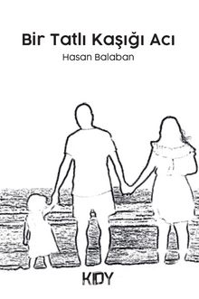 Bir Tatlı Kaşığı Acı - Hasan Balaban