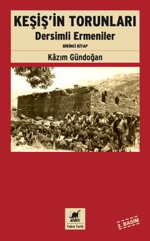 Keşiş'in Torunları & Dersimli Ermeniler (Birinci Kitap)
