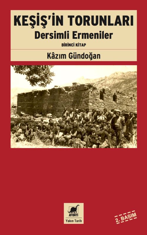 Keşiş'in Torunları & Dersimli Ermeniler (Birinci Kitap)
