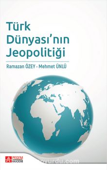 Türk Dünyası’nın Jeopolitiği - Prof. Dr. Ramazan Özey