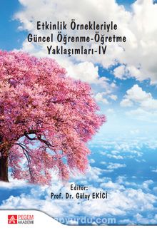 Etkinlik Örnekleriyle Güncel Öğrenme-Öğretme Yaklaşımları -IV - Kolektif