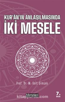 Kur'an'ın Anlaşılmasında İki Mesele - M. Sait Şimşek